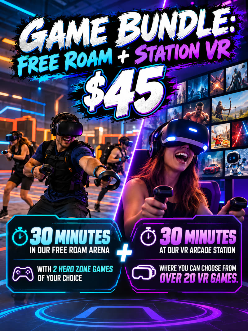Game Bundle: Free Roam plus Station VR for $45, with 30 minutes in the Free Roam arena and 30 minutes at a VR arcade station